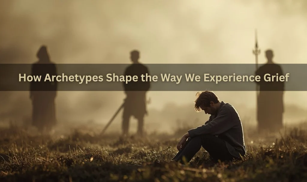 How Archetypes Shape the Way We Experience Grief